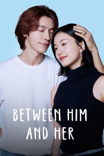 مسلسل رجل وامرأة Between Him and Her الحلقة 12 الاخيرة مترجمة